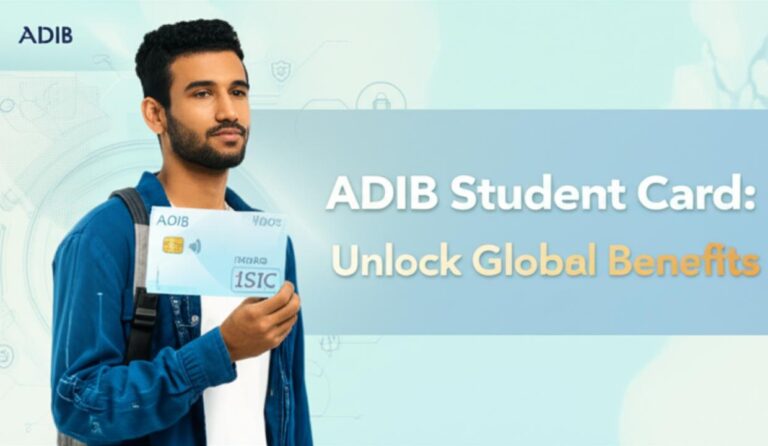 ADIB Student Card 2025: Unlock Exclusive Banking Benefits & Rewards for Students